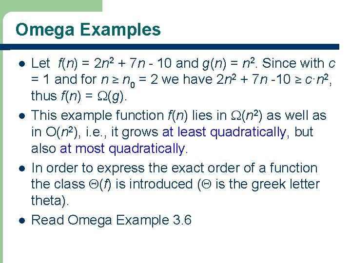 Omega Examples l l Let f(n) = 2 n 2 + 7 n -