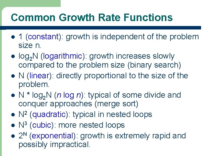 Common Growth Rate Functions l l l l 1 (constant): growth is independent of