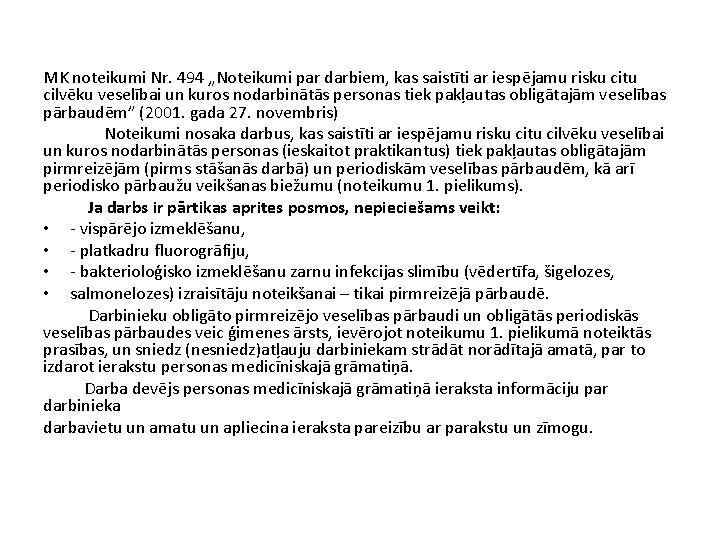 MK noteikumi Nr. 494 „Noteikumi par darbiem, kas saistīti ar iespējamu risku citu cilvēku