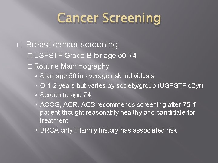 Cancer Screening � Breast cancer screening � USPSTF Grade B for age 50 -74