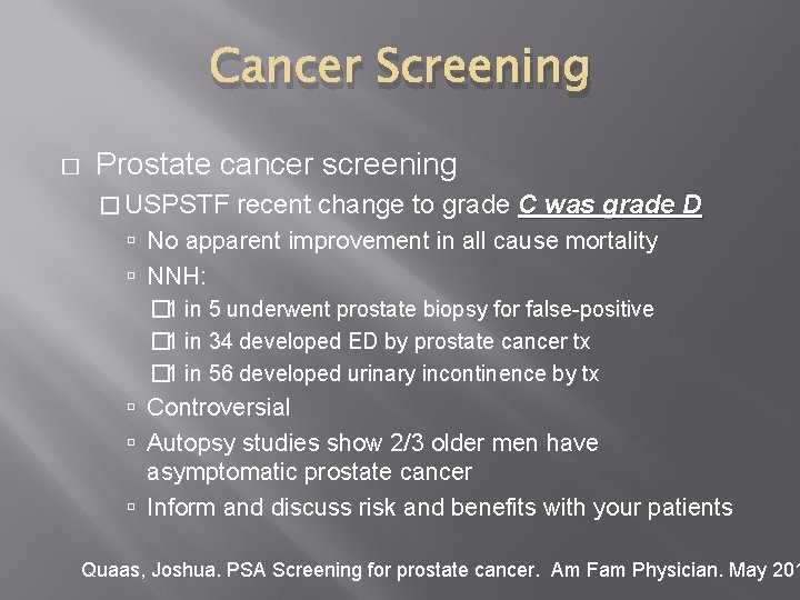 Cancer Screening � Prostate cancer screening � USPSTF recent change to grade C was