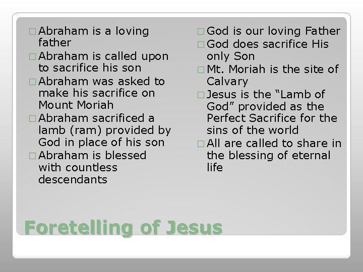 � Abraham is a loving father � Abraham is called upon to sacrifice his