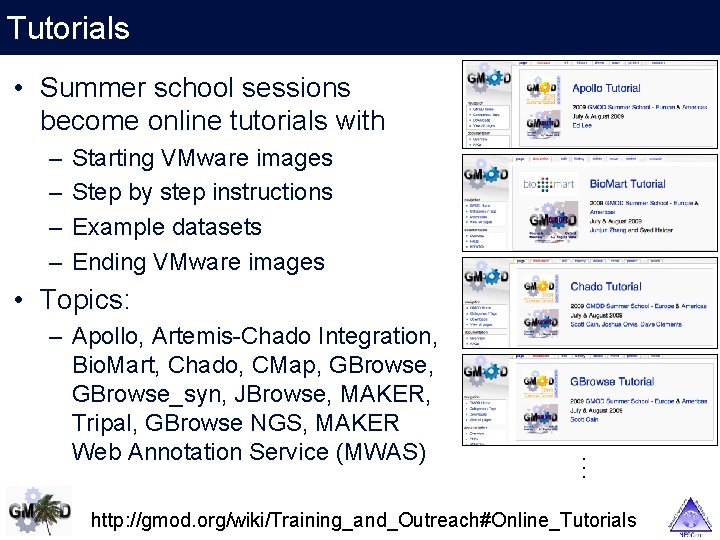 Tutorials • Summer school sessions become online tutorials with – – Starting VMware images