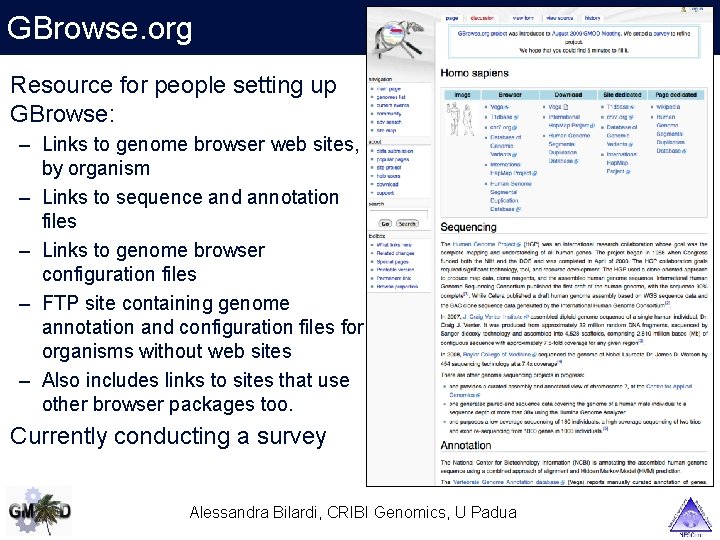 GBrowse. org Resource for people setting up GBrowse: – Links to genome browser web