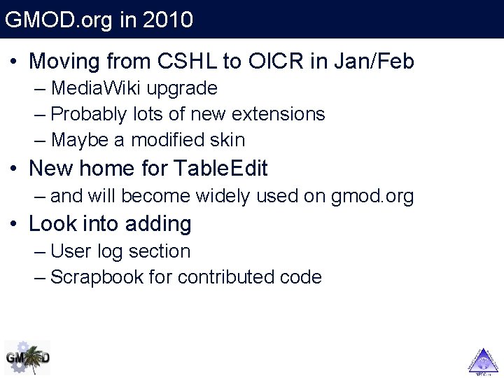 GMOD. org in 2010 • Moving from CSHL to OICR in Jan/Feb – Media.