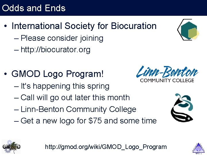Odds and Ends • International Society for Biocuration – Please consider joining – http:
