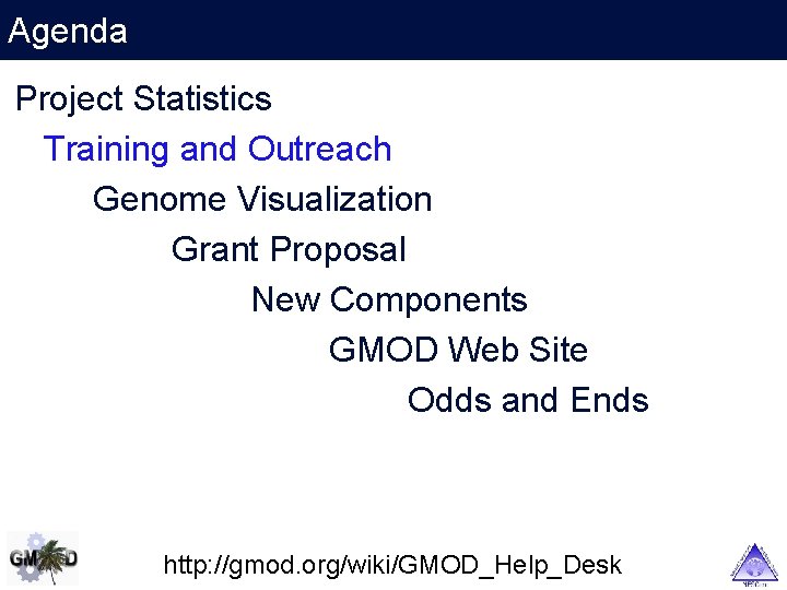 Agenda Project Statistics Training and Outreach Genome Visualization Grant Proposal New Components GMOD Web
