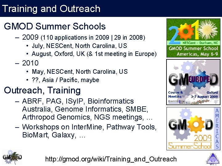 Training and Outreach GMOD Summer Schools – 2009 (110 applications in 2009 | 29