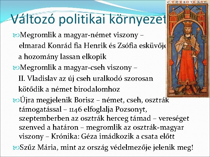 Változó politikai környezet Megromlik a magyar-német viszony – elmarad Konrád fia Henrik és Zsófia