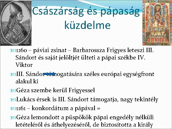 Császárság és pápaság küzdelme 1160 – páviai zsinat – Barbarossza Frigyes leteszi III. Sándort