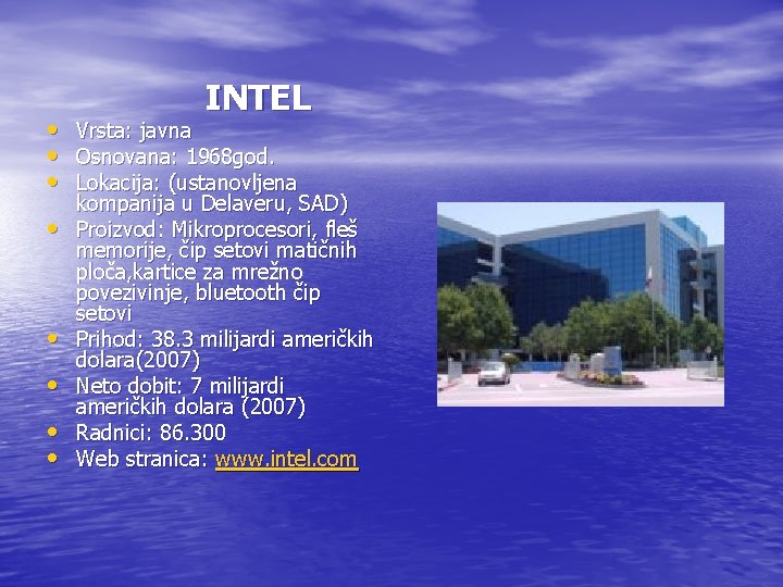 INTEL • Vrsta: javna • Osnovana: 1968 god. • Lokacija: (ustanovljena • • •