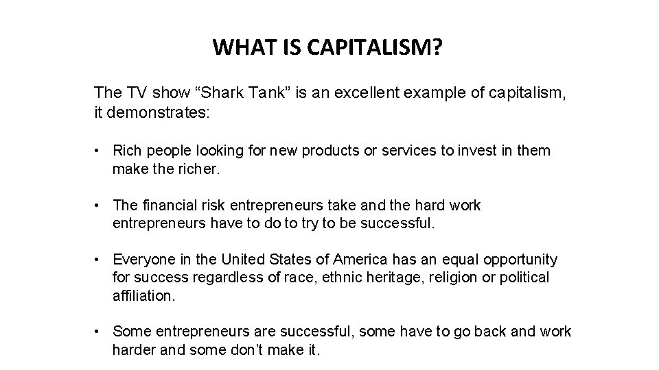 WHAT IS CAPITALISM? The TV show “Shark Tank” is an excellent example of capitalism,