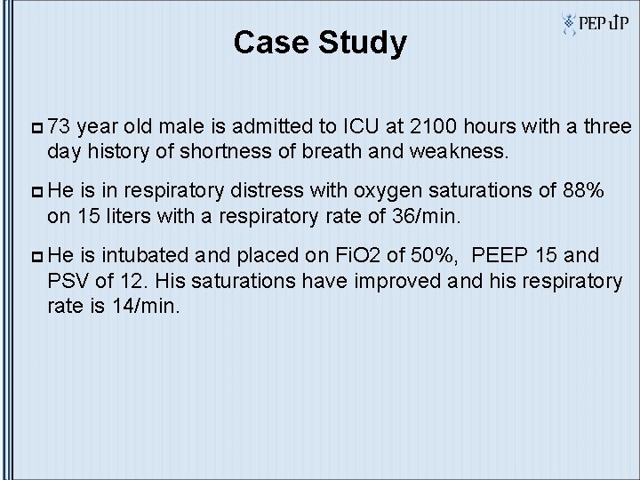 Case Study p 73 year old male is admitted to ICU at 2100 hours Case Study p 73 year old male is admitted to ICU at 2100 hours