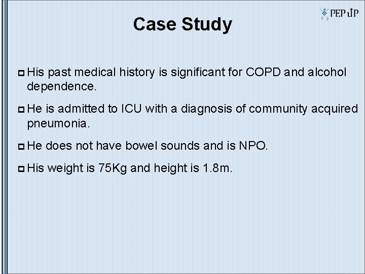Case Study p His past medical history is significant for COPD and alcohol dependence. Case Study p His past medical history is significant for COPD and alcohol dependence.