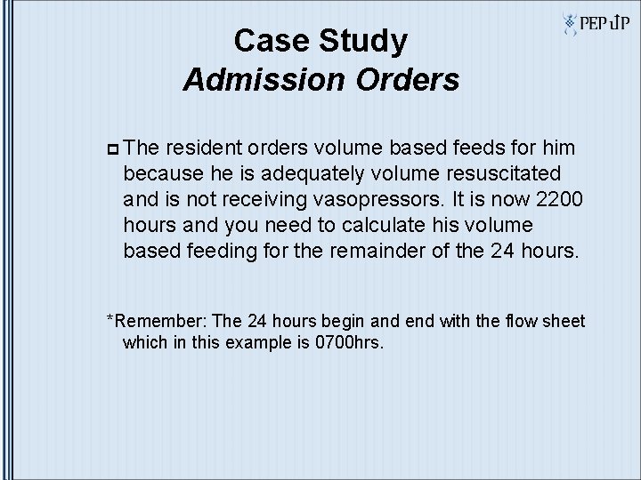 Case Study Admission Orders p The resident orders volume based feeds for him because Case Study Admission Orders p The resident orders volume based feeds for him because