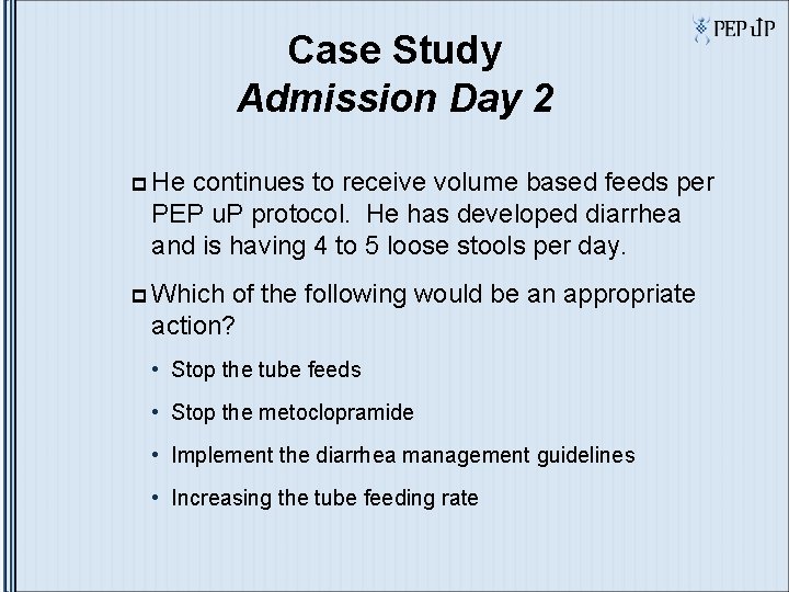Case Study Admission Day 2 p He continues to receive volume based feeds per Case Study Admission Day 2 p He continues to receive volume based feeds per