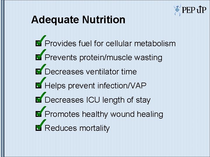 Adequate Nutrition p Provides fuel for cellular metabolism p Prevents protein/muscle wasting p Decreases Adequate Nutrition p Provides fuel for cellular metabolism p Prevents protein/muscle wasting p Decreases