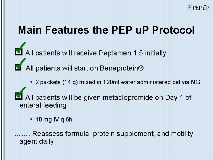 Main Features the PEP u. P Protocol p All patients will receive Peptamen 1. Main Features the PEP u. P Protocol p All patients will receive Peptamen 1.