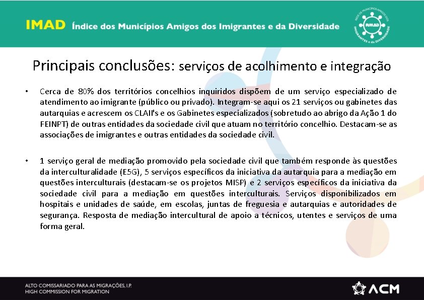 Principais conclusões: serviços de acolhimento e integração • Cerca de 80% dos territórios concelhios