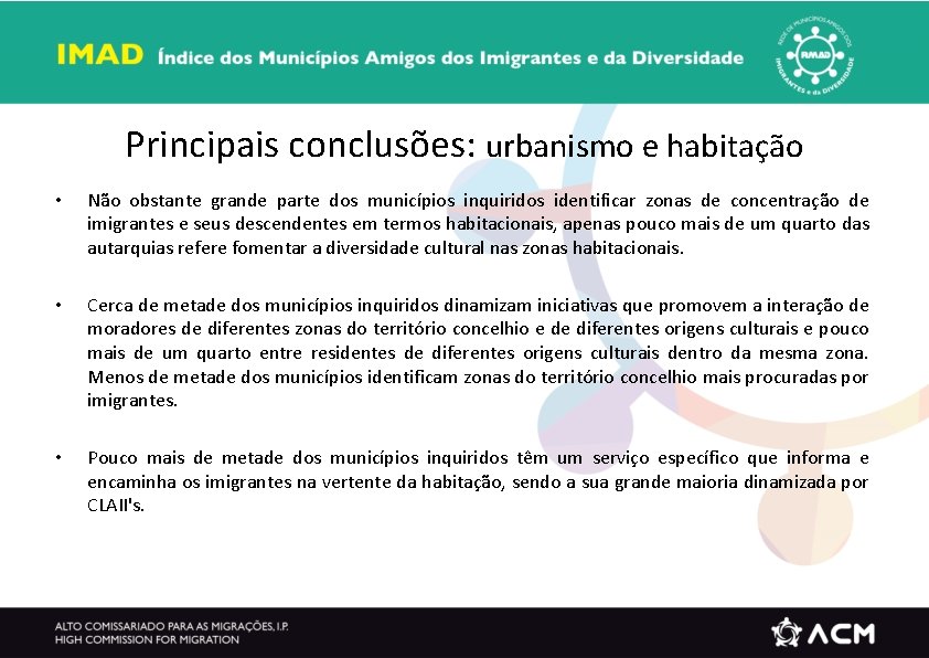 Principais conclusões: urbanismo e habitação • Não obstante grande parte dos municípios inquiridos identificar