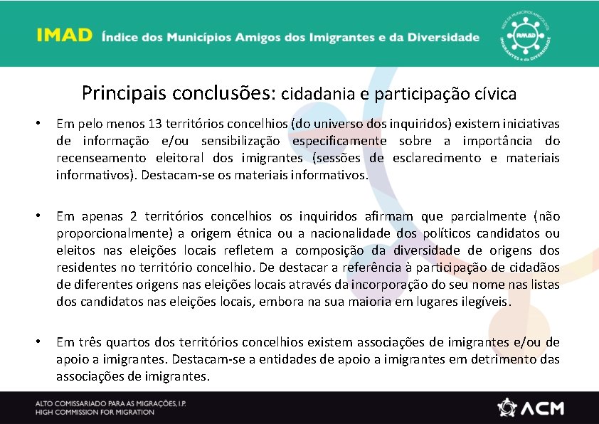 Principais conclusões: cidadania e participação cívica • Em pelo menos 13 territórios concelhios (do