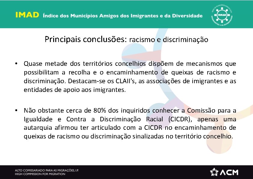 Principais conclusões: racismo e discriminação • Quase metade dos territórios concelhios dispõem de mecanismos