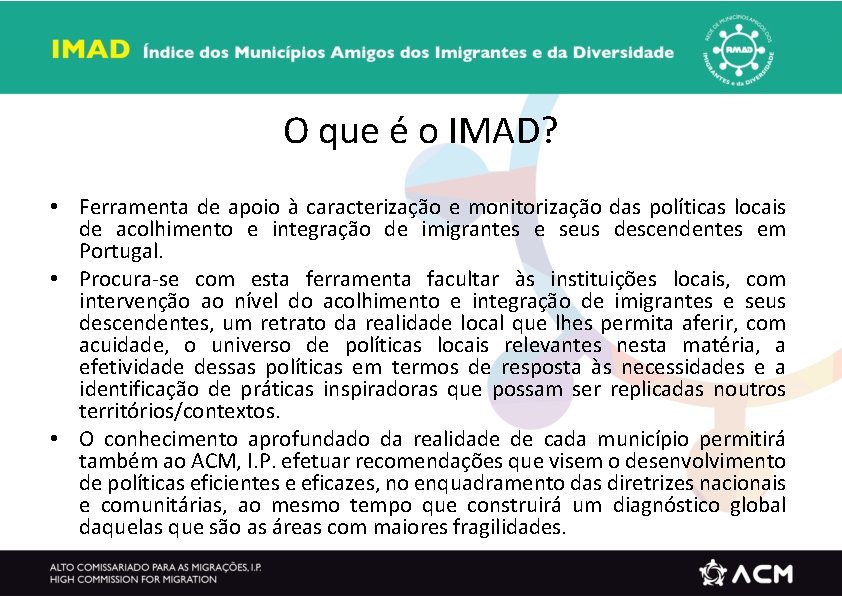 O que é o IMAD? • Ferramenta de apoio à caracterização e monitorização das