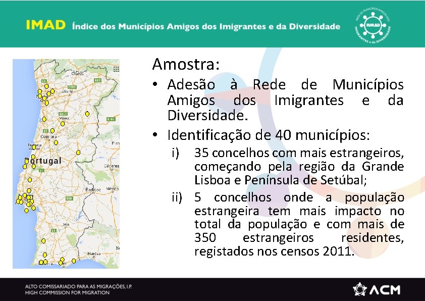 Amostra: • Adesão à Rede de Municípios Amigos dos Imigrantes e da Diversidade. •