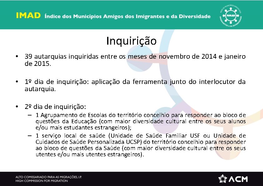 Inquirição • 39 autarquias inquiridas entre os meses de novembro de 2014 e janeiro