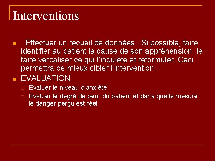 Interventions n n Effectuer un recueil de données : Si possible, faire identifier au