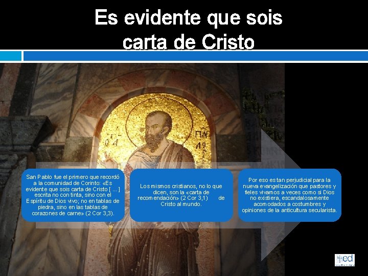 Es evidente que sois carta de Cristo San Pablo fue el primero que recordó