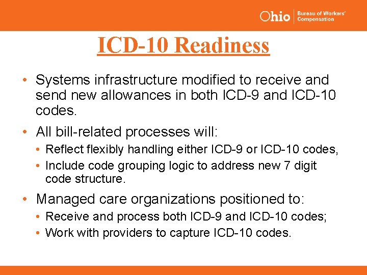ICD-10 Readiness • Systems infrastructure modified to receive and send new allowances in both
