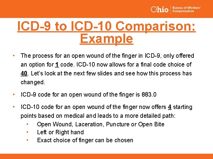 ICD-9 to ICD-10 Comparison: Example • The process for an open wound of the