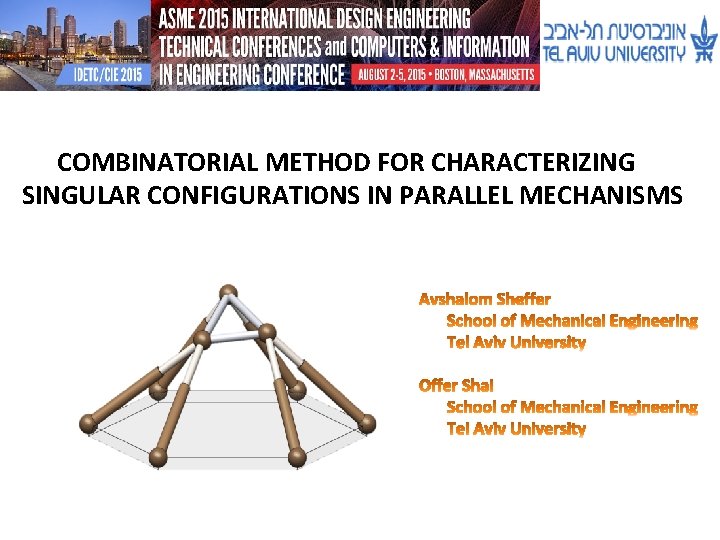 COMBINATORIAL METHOD FOR CHARACTERIZING SINGULAR CONFIGURATIONS IN PARALLEL MECHANISMS 