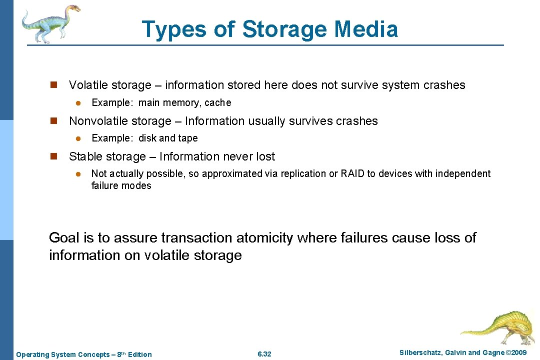 Types of Storage Media n Volatile storage – information stored here does not survive