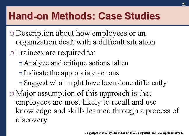 21 Hand-on Methods: Case Studies ¦ Description about how employees or an organization dealt