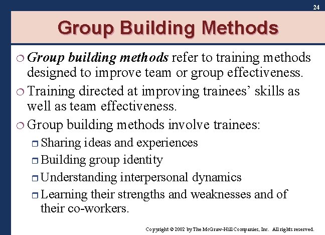 24 Group Building Methods ¦ Group building methods refer to training methods designed to