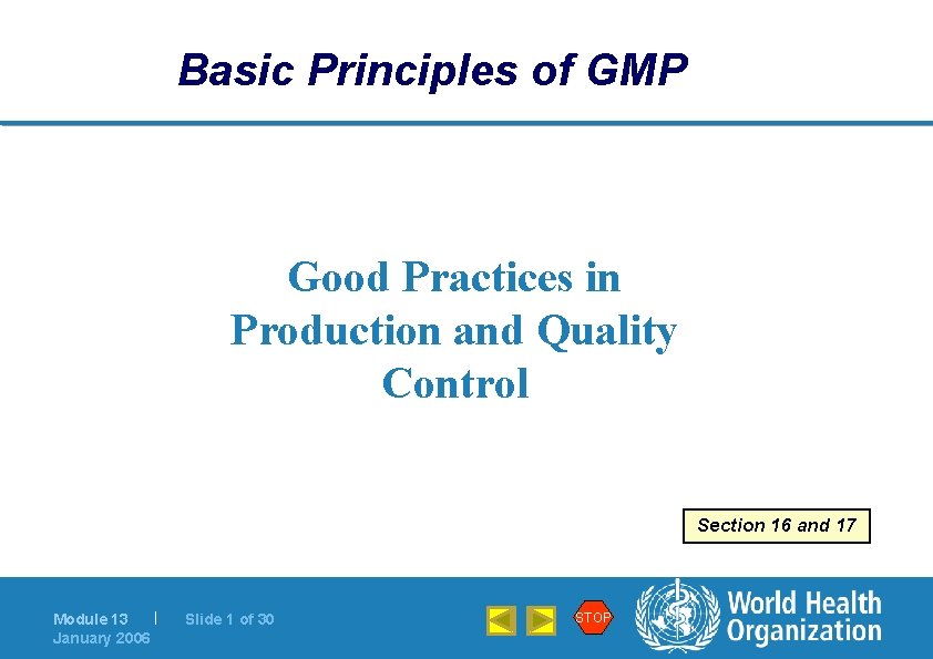 Basic Principles of GMP Good Practices in Production and Quality Control Section 16 and