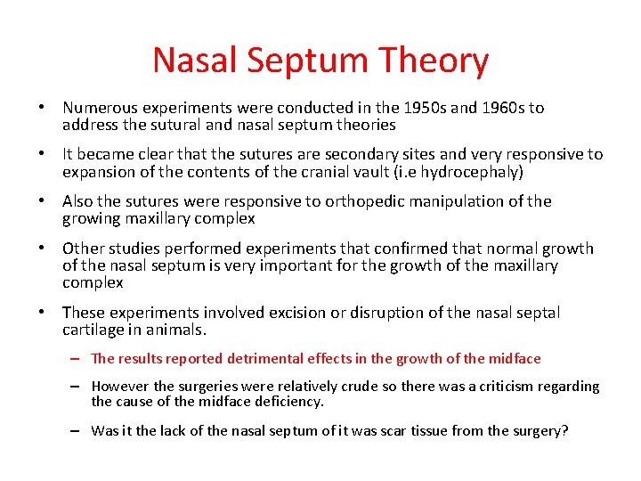 Nasal Septum Theory • Numerous experiments were conducted in the 1950 s and 1960