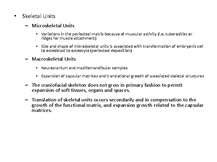  • Skeletal Units – Microskeletal Units • Variations in the periosteal matrix because