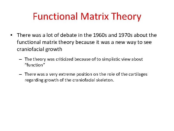 Functional Matrix Theory • There was a lot of debate in the 1960 s