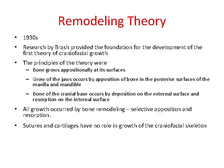 Remodeling Theory • 1930 s • Research by Brash provided the foundation for the