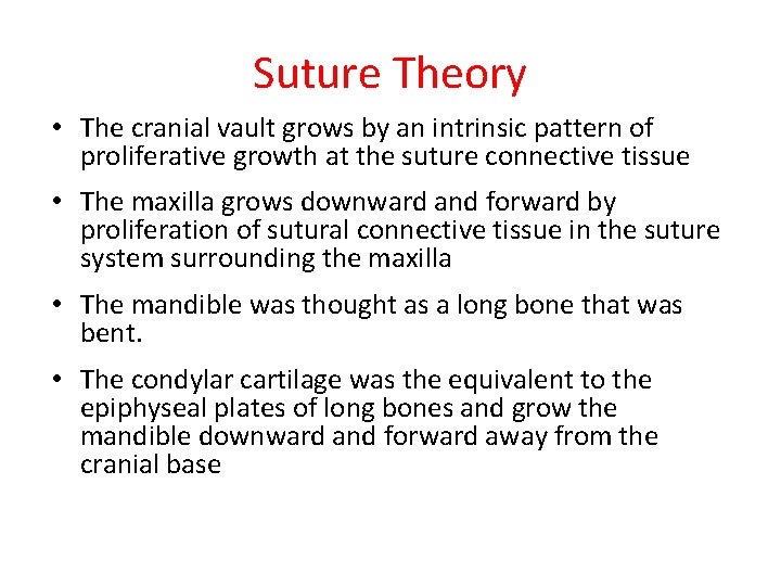 Suture Theory • The cranial vault grows by an intrinsic pattern of proliferative growth