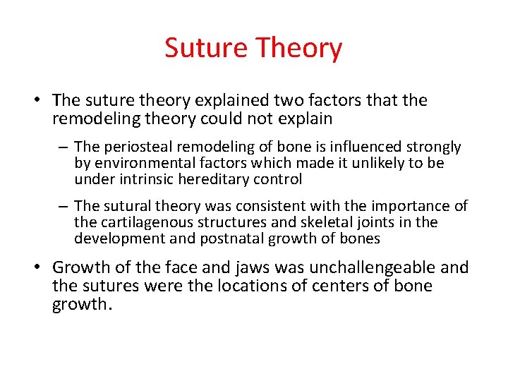 Suture Theory • The suture theory explained two factors that the remodeling theory could