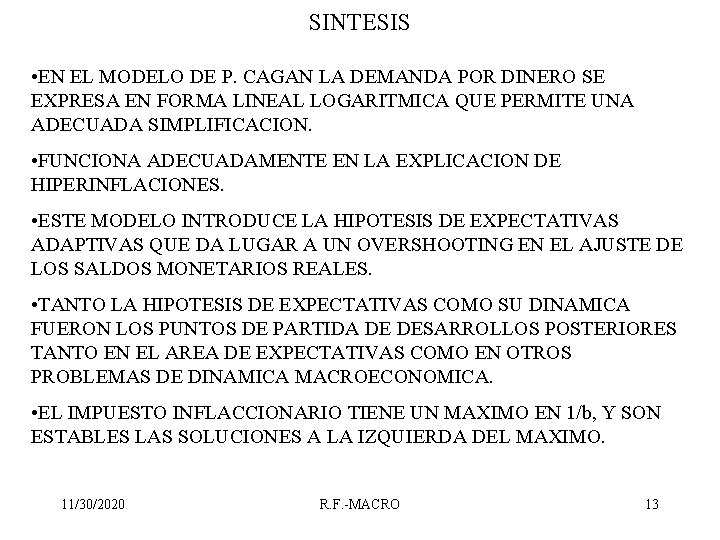 SINTESIS • EN EL MODELO DE P. CAGAN LA DEMANDA POR DINERO SE EXPRESA