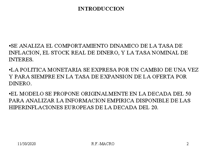 INTRODUCCION • SE ANALIZA EL COMPORTAMIENTO DINAMICO DE LA TASA DE INFLACION, EL STOCK
