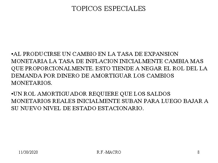 TOPICOS ESPECIALES • AL PRODUCIRSE UN CAMBIO EN LA TASA DE EXPANSION MONETARIA LA