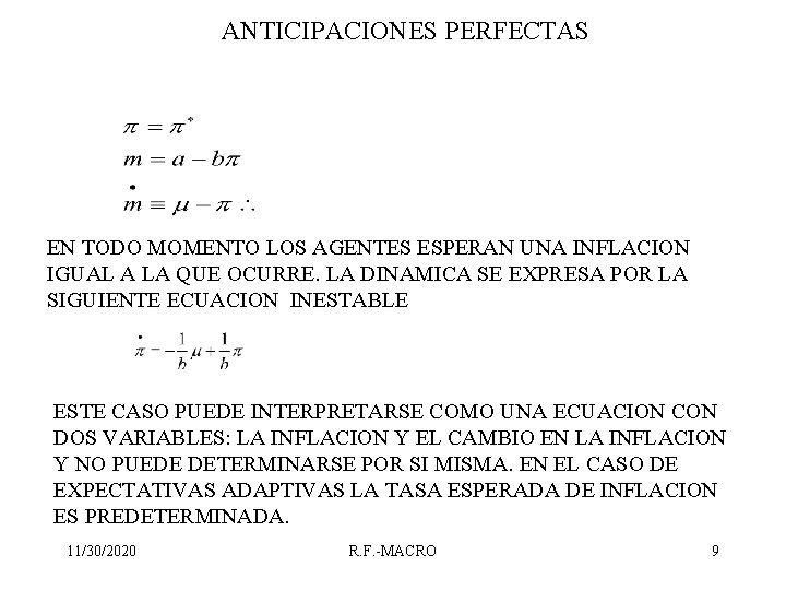 ANTICIPACIONES PERFECTAS EN TODO MOMENTO LOS AGENTES ESPERAN UNA INFLACION IGUAL A LA QUE