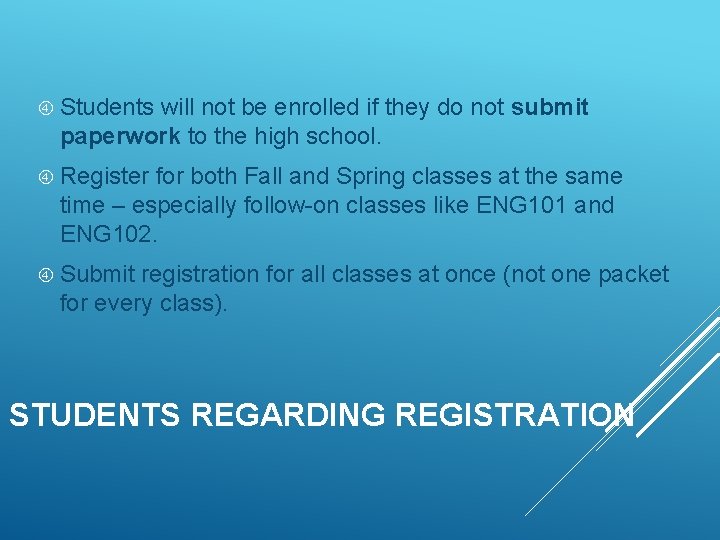  Students will not be enrolled if they do not submit paperwork to the