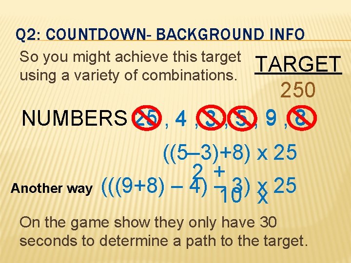 Q 2: COUNTDOWN- BACKGROUND INFO So you might achieve this target using a variety